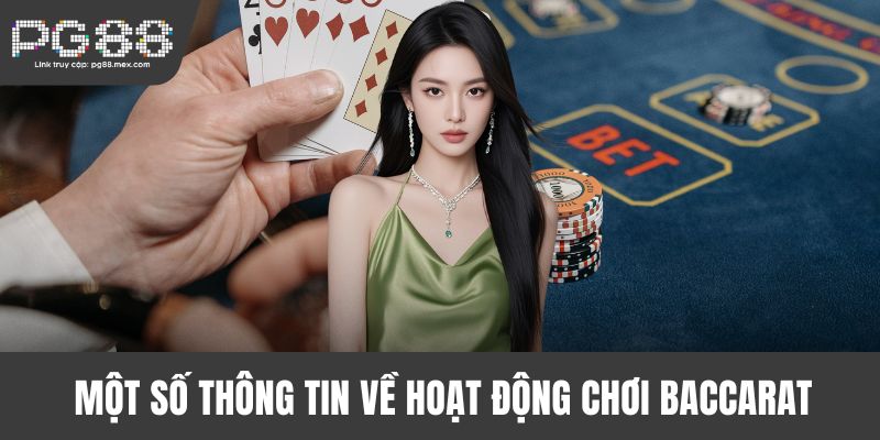 Một số thông tin về hoạt động chơi Baccarat trực tuyến